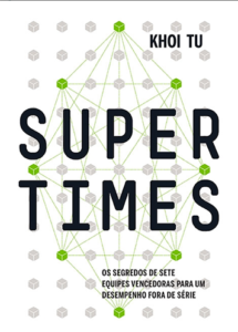 Supertimes – Os segredo de sete equipes vencedoras para um desempenho fora de série