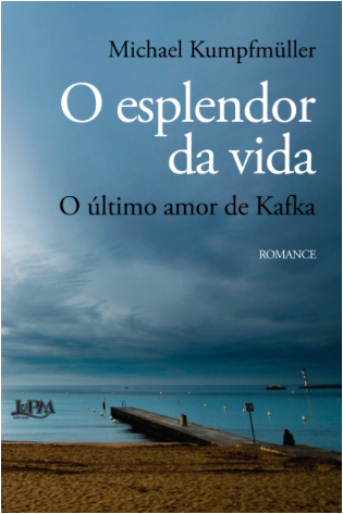 O esplendor da vida – O último amor de Kafka