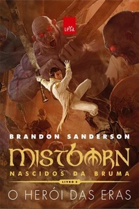 Mistborn – Nascidos da Bruma – Livro 3 – O herói das eras