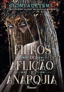 Filhos da aflição e anarquia – O legado de Orïsha 3