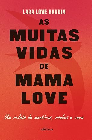As muitas vidas de Mama Love: um relato de mentiras, roubo e cura